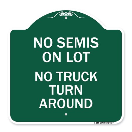 Signmission Driveway No Semis on Lot No Truck Turn Around, Green & White Alum, 18" x 18", GW-1818-24127 A-DES-GW-1818-24127